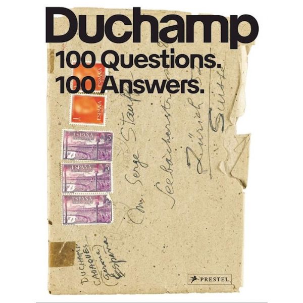 Marcel Duchamp: 100 Questions. 100 Answers