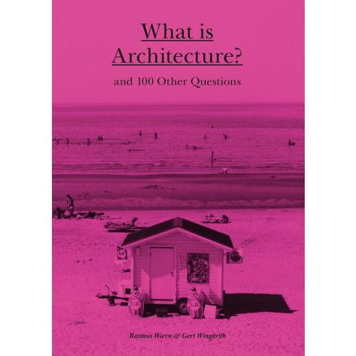 What is Architecture? and 100 Other Questions