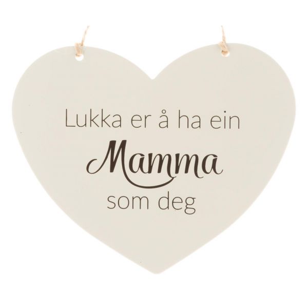 Hjerteskilt Lukka er å ha ein mamma som deg 