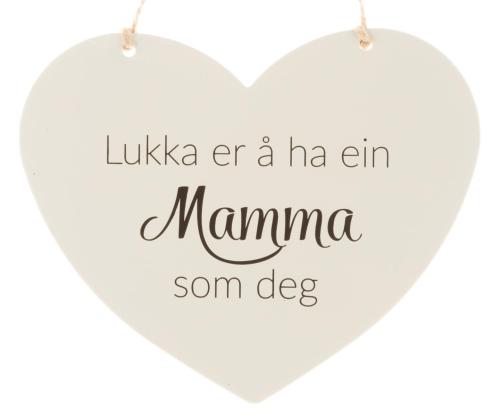 Hjerteskilt Lukka er å ha ein mamma som deg 