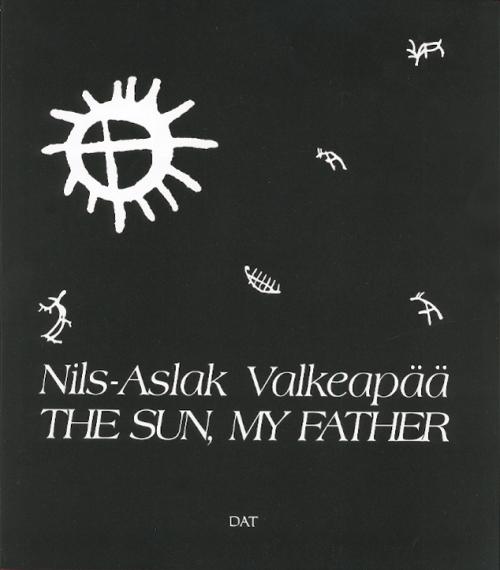 Nils-Aslak Valkepää: The Sun, My Father