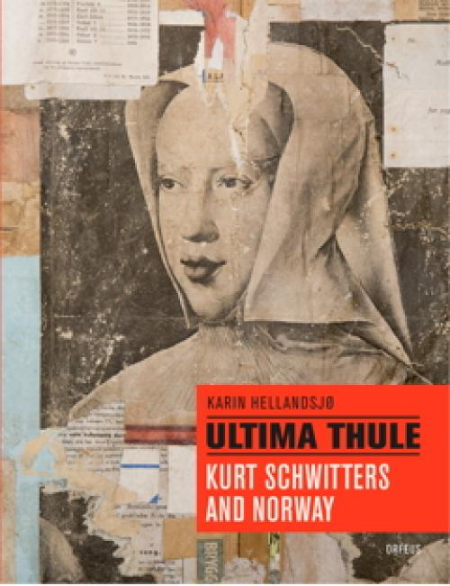 Ultima Thule. Kurt Schwitters og Norge