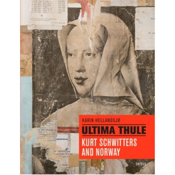 Ultima Thule. Kurt Schwitters og Norge
