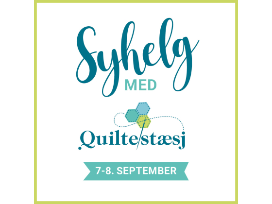 Syhelg med Quiltestæsj 7-8 sept.