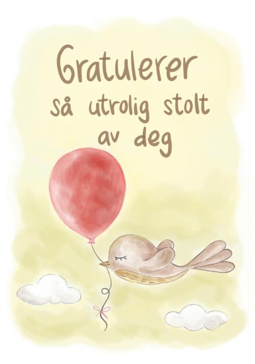 Kort med mening - Gratulerer så utrolig stolt av deg