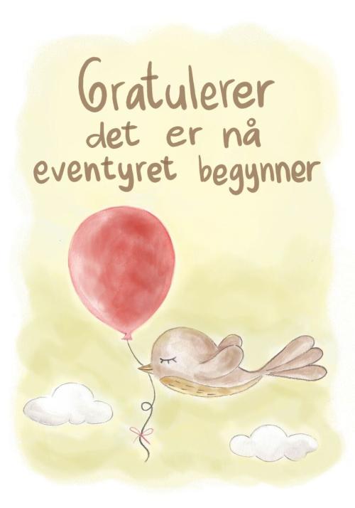Kort med mening - Gratulerer det er nå eventyret begynner