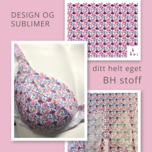 Design og sublimer - BH-stoff med personlig preg 
