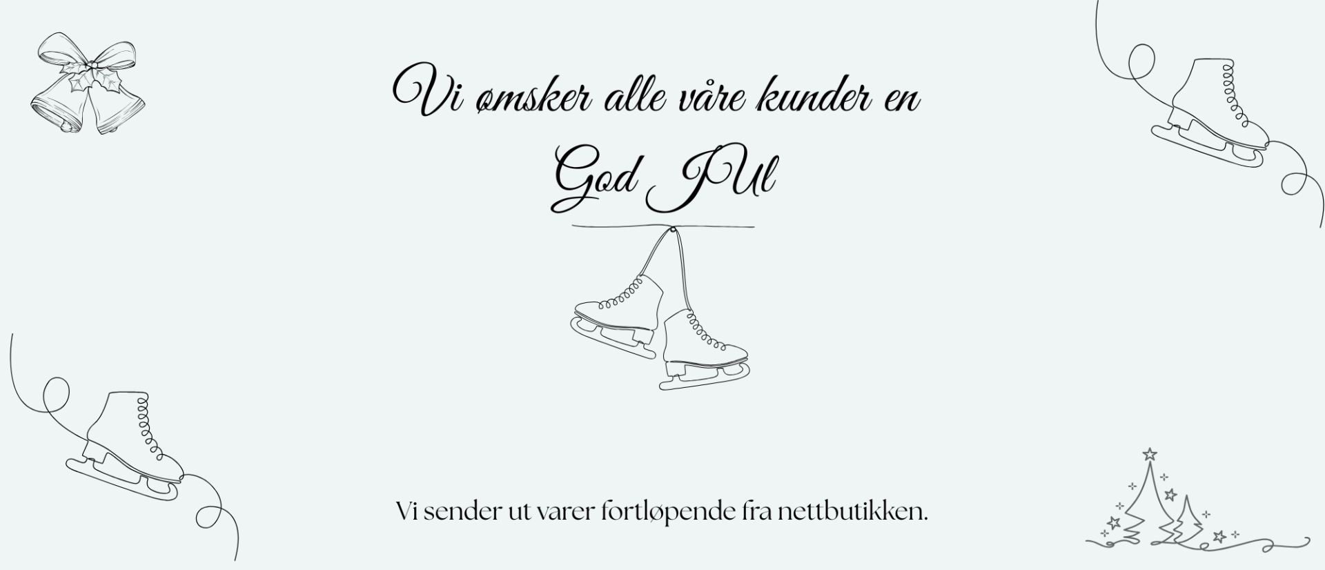 Vi &oslash;msker alle v&aring;re kunder en God JUl